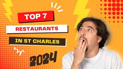 Top 7 Must-Visit Restaurants in St. Charles for 2024 | Local Foodie Guide